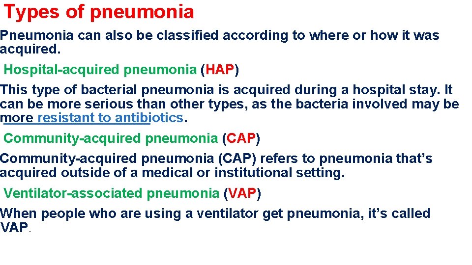Types of pneumonia Pneumonia can also be classified according to where or how it