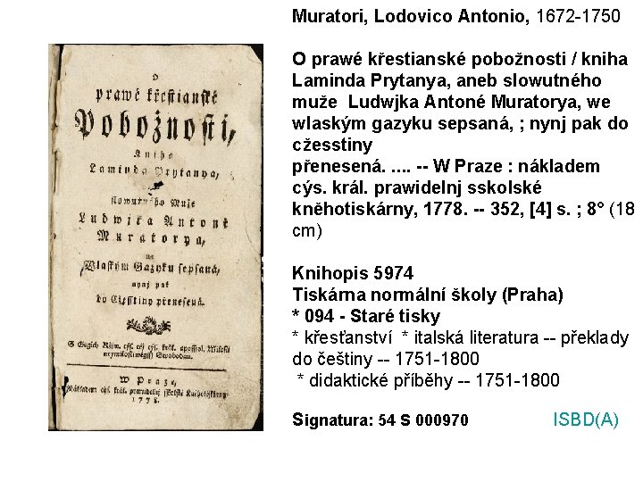 Muratori, Lodovico Antonio, 1672 -1750 O prawé křestianské pobožnosti / kniha Laminda Prytanya, aneb