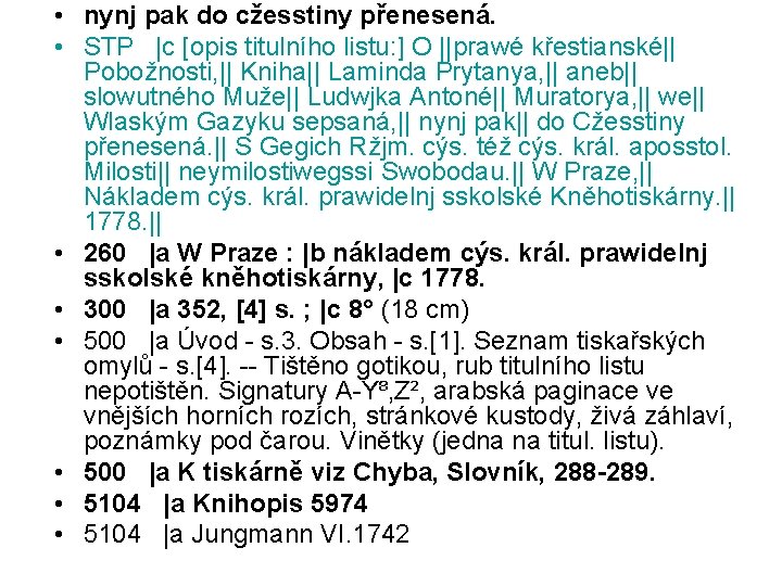  • nynj pak do cžesstiny přenesená. • STP |c [opis titulního listu: ]