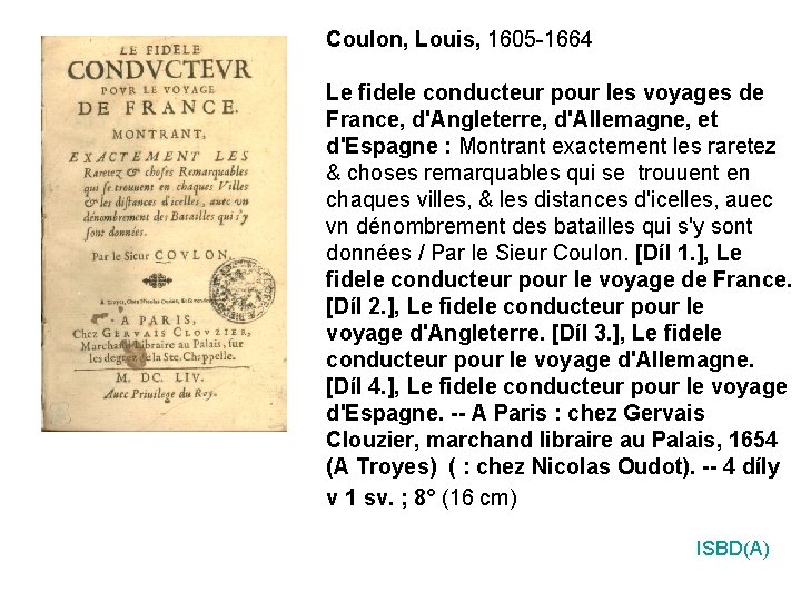 Coulon, Louis, 1605 -1664 Le fidele conducteur pour les voyages de France, d'Angleterre, d'Allemagne,