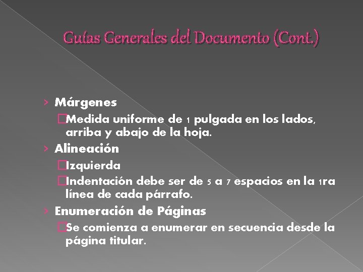 Guías Generales del Documento (Cont. ) › Márgenes �Medida uniforme de 1 pulgada en