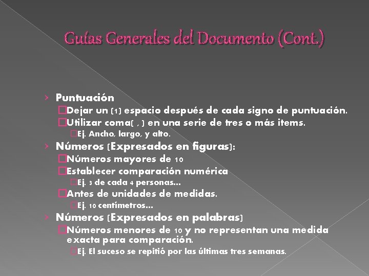 Guías Generales del Documento (Cont. ) › Puntuación �Dejar un (1) espacio después de