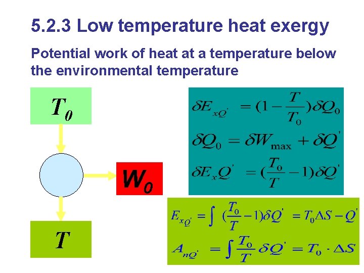 5. 2. 3 Low temperature heat exergy Potential work of heat at a temperature