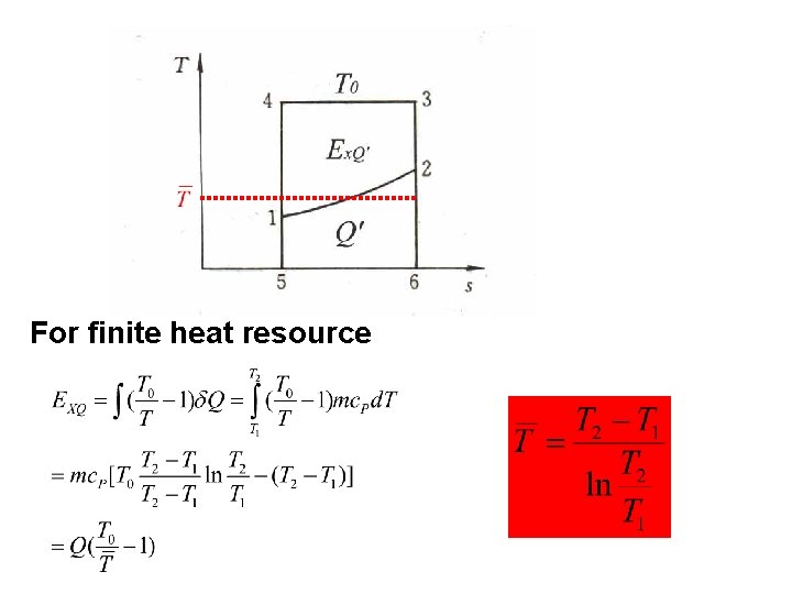 For finite heat resource 