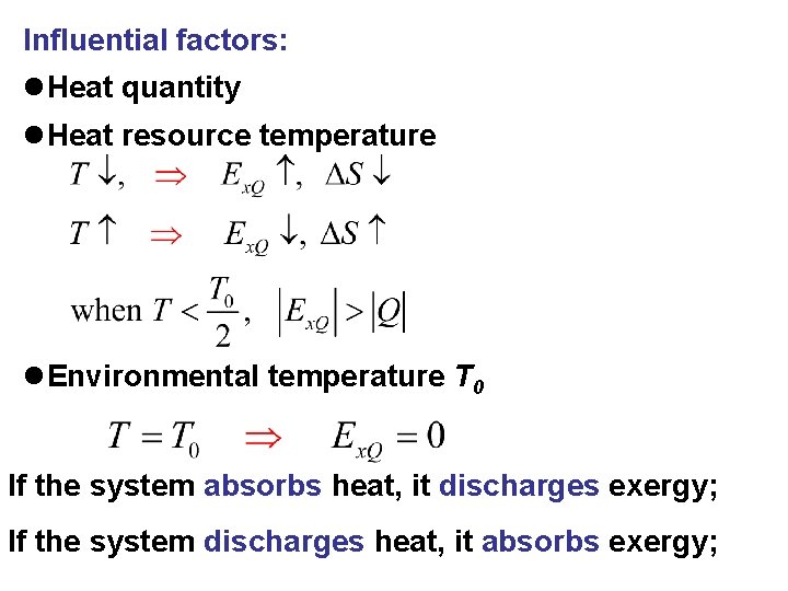 Influential factors: l. Heat quantity l. Heat resource temperature l. Environmental temperature T 0