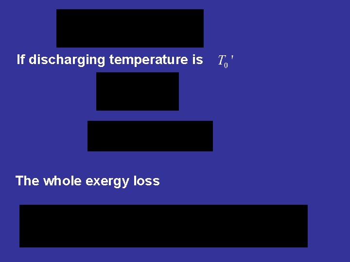 If discharging temperature is The whole exergy loss 