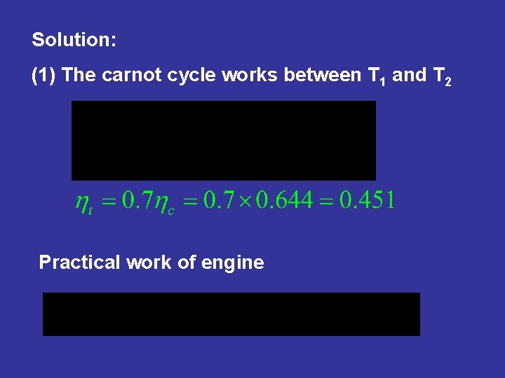 Solution: (1) The carnot cycle works between T 1 and T 2 Practical work