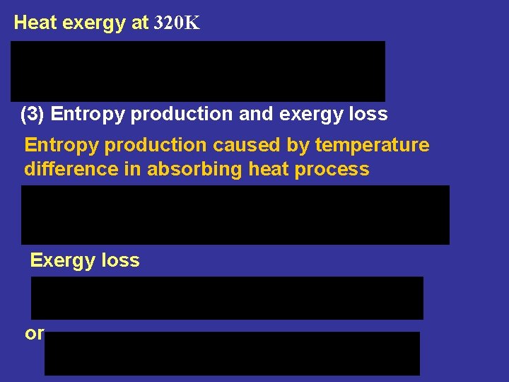 Heat exergy at 320 K (3) Entropy production and exergy loss Entropy production caused