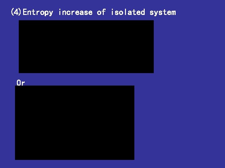 (4)Entropy increase of isolated system 0 r 