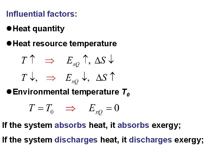 Influential factors: l. Heat quantity l. Heat resource temperature l. Environmental temperature T 0