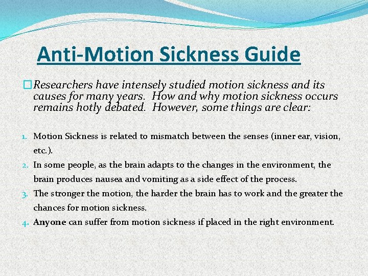 Anti-Motion Sickness Guide �Researchers have intensely studied motion sickness and its causes for many