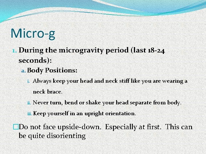 Micro-g 1. During the microgravity period (last 18 -24 seconds): a. Body Positions: i.
