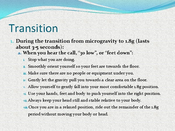 Transition 1. During the transition from microgravity to 1. 8 g (lasts about 3