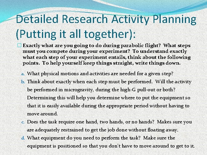 Detailed Research Activity Planning (Putting it all together): � Exactly what are you going