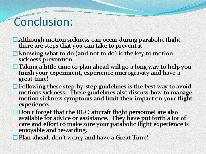Conclusion: �Although motion sickness can occur during parabolic flight, there are steps that you