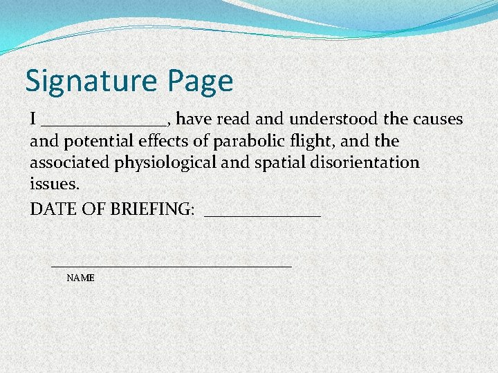 Signature Page I _______, have read and understood the causes and potential effects of