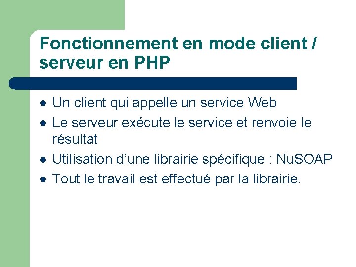 Fonctionnement en mode client / serveur en PHP l l Un client qui appelle