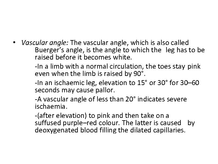  • Vascular angle: The vascular angle, which is also called Buerger’s angle, is