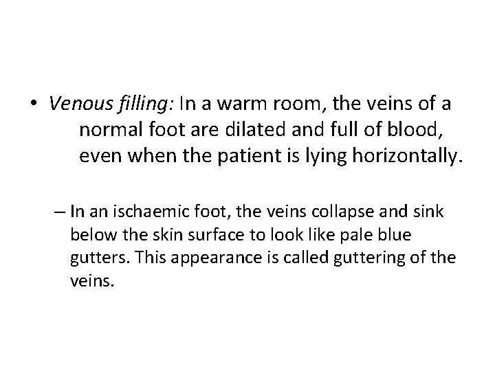  • Venous filling: In a warm room, the veins of a normal foot