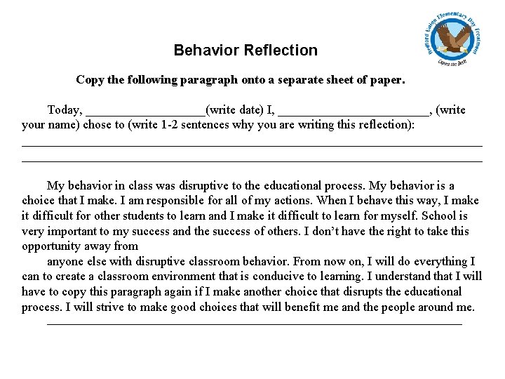 Behavior Reflection Copy the following paragraph onto a separate sheet of paper. Today, __________(write