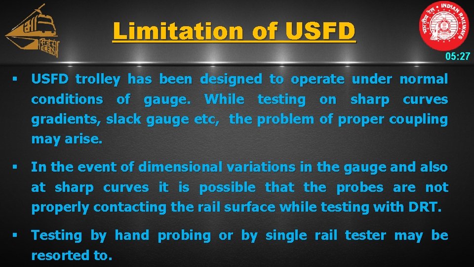 Limitation of USFD 05: 27 § USFD trolley has been designed to operate under