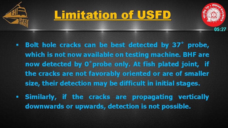 Limitation of USFD 05: 27 § Bolt hole cracks can be best detected by