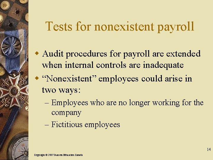 Tests for nonexistent payroll w Audit procedures for payroll are extended when internal controls