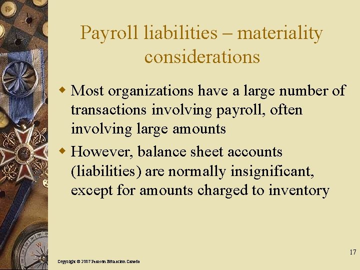 Payroll liabilities – materiality considerations w Most organizations have a large number of transactions