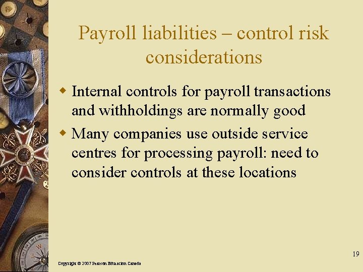 Payroll liabilities – control risk considerations w Internal controls for payroll transactions and withholdings