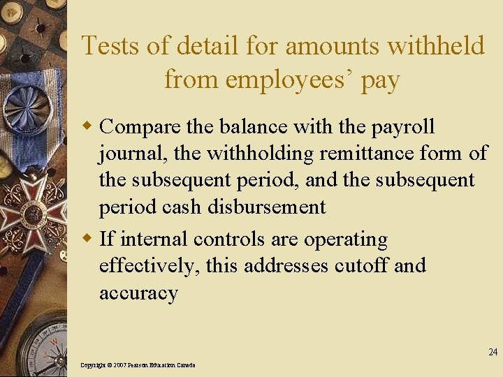 Tests of detail for amounts withheld from employees’ pay w Compare the balance with