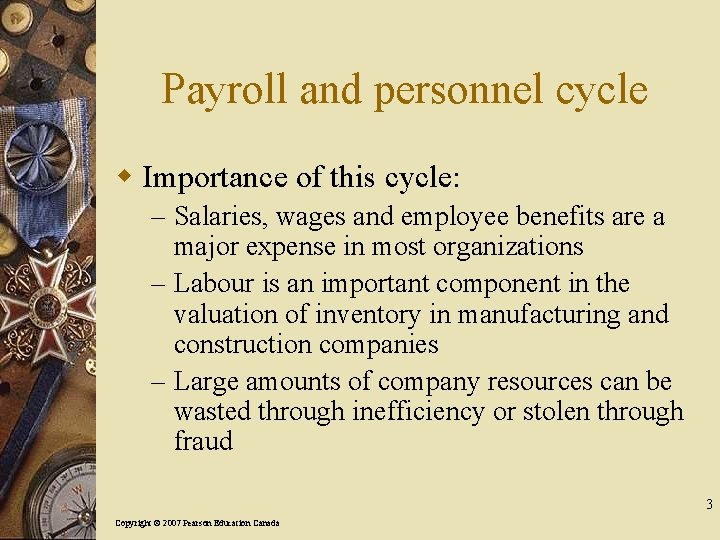 Payroll and personnel cycle w Importance of this cycle: – Salaries, wages and employee