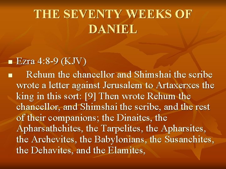 THE SEVENTY WEEKS OF DANIEL n n Ezra 4: 8 -9 (KJV) Rehum the