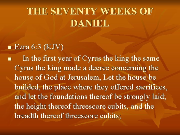 THE SEVENTY WEEKS OF DANIEL n n Ezra 6: 3 (KJV) In the first