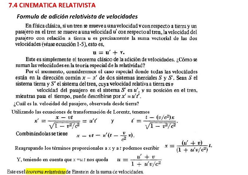 7. 4 CINEMATICA RELATIVISTA Formula de adición relativista de velocidades ¿Cuál es la. velocidad