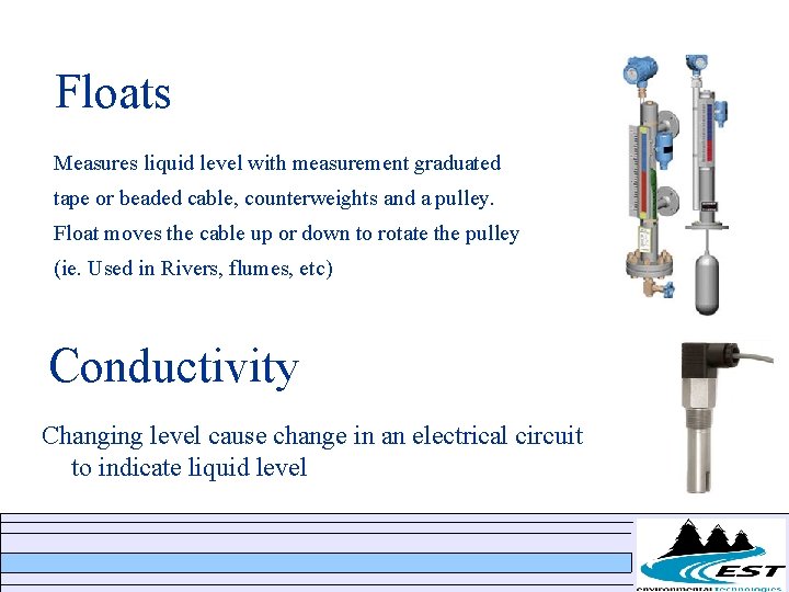 Floats Measures liquid level with measurement graduated tape or beaded cable, counterweights and a Floats Measures liquid level with measurement graduated tape or beaded cable, counterweights and a