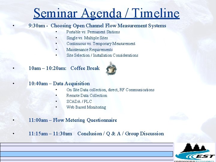 Seminar Agenda / Timeline • 9: 30 am - Choosing Open Channel Flow Measurement Seminar Agenda / Timeline • 9: 30 am - Choosing Open Channel Flow Measurement