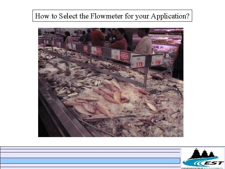 How to Select the Flowmeter for your Application? How to Select the Flowmeter for your Application?