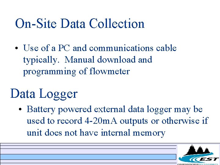 On-Site Data Collection • Use of a PC and communications cable typically. Manual download On-Site Data Collection • Use of a PC and communications cable typically. Manual download