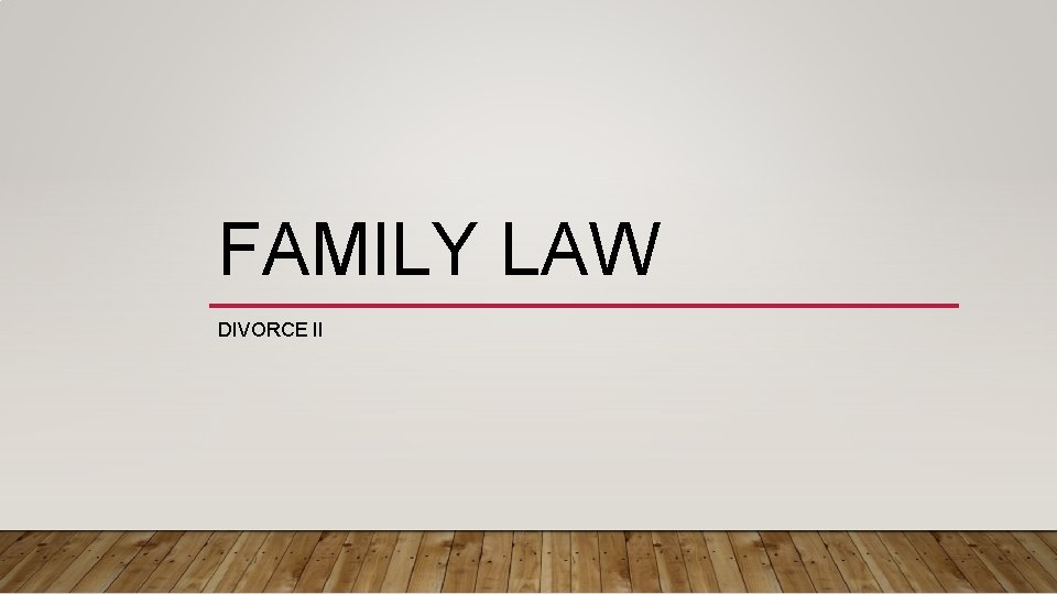 FAMILY LAW DIVORCE II 
