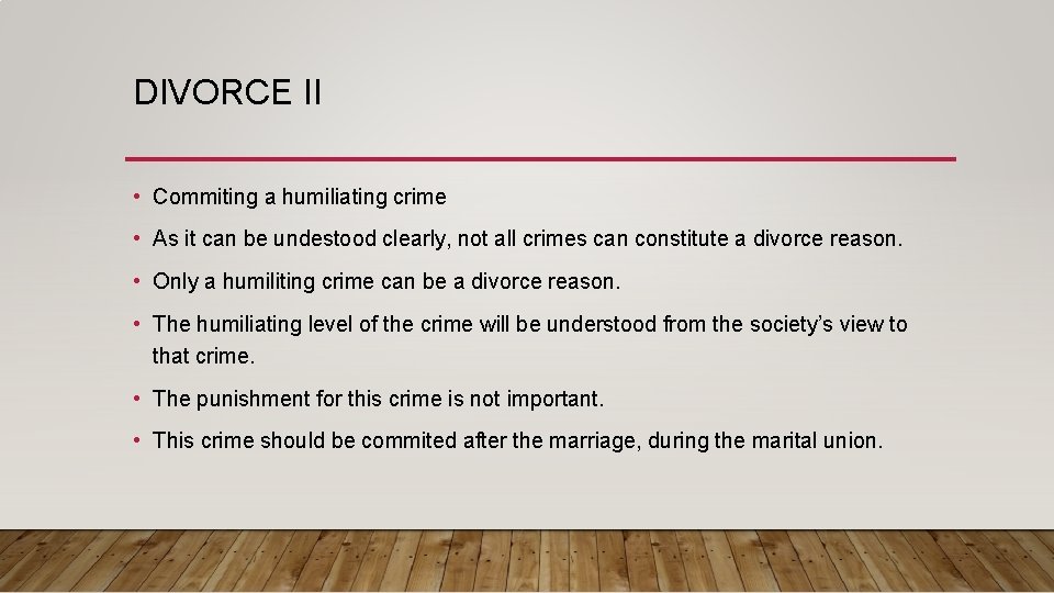 DIVORCE II • Commiting a humiliating crime • As it can be undestood clearly,