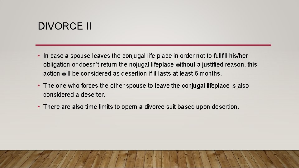 DIVORCE II • In case a spouse leaves the conjugal life place in order