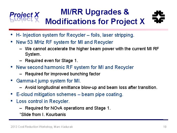 MI/RR Upgrades & Modifications for Project X • • H- Injection system for Recycler