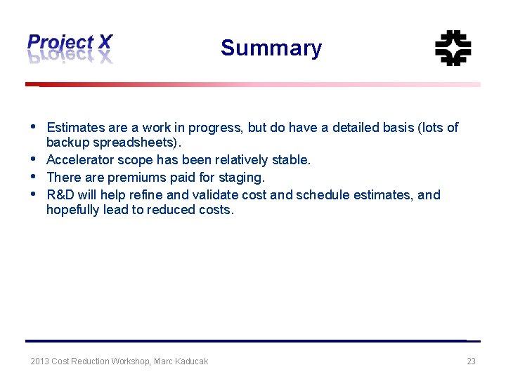 Summary • • Estimates are a work in progress, but do have a detailed