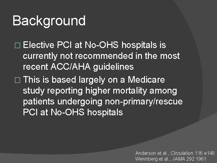 Background � Elective PCI at No-OHS hospitals is currently not recommended in the most