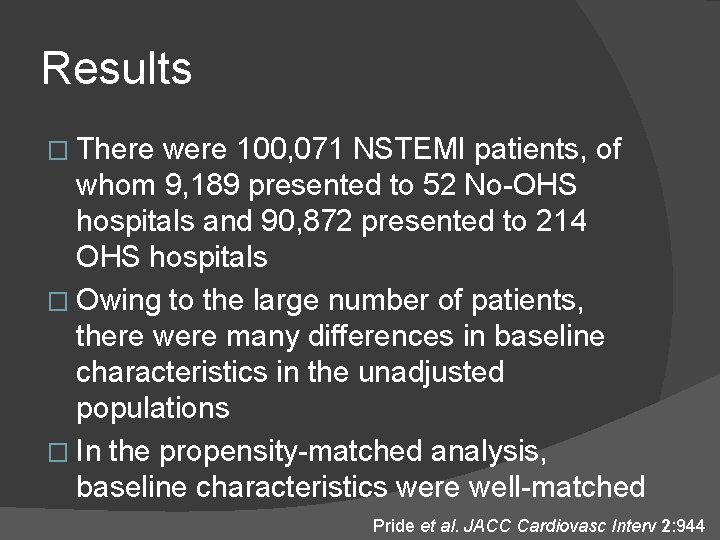 Results � There were 100, 071 NSTEMI patients, of whom 9, 189 presented to