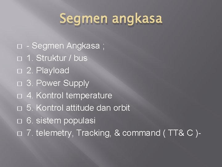 Segmen angkasa � � � � - Segmen Angkasa ; 1. Struktur / bus