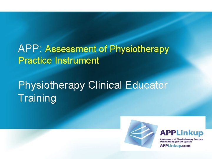 APP: Assessment of Physiotherapy Practice Instrument Physiotherapy Clinical Educator Training 