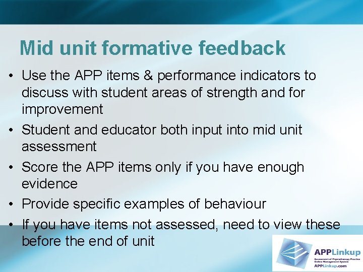 Mid unit formative feedback • Use the APP items & performance indicators to discuss