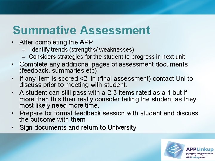 Summative Assessment • After completing the APP – identify trends (strengths/ weaknesses) – Considers