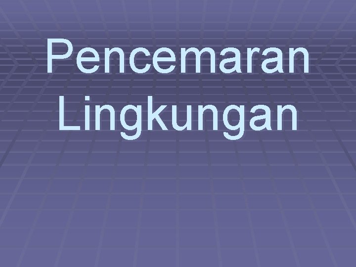 Pencemaran Lingkungan 